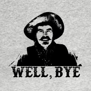 Tombstone - Well, Bye T-Shirt
